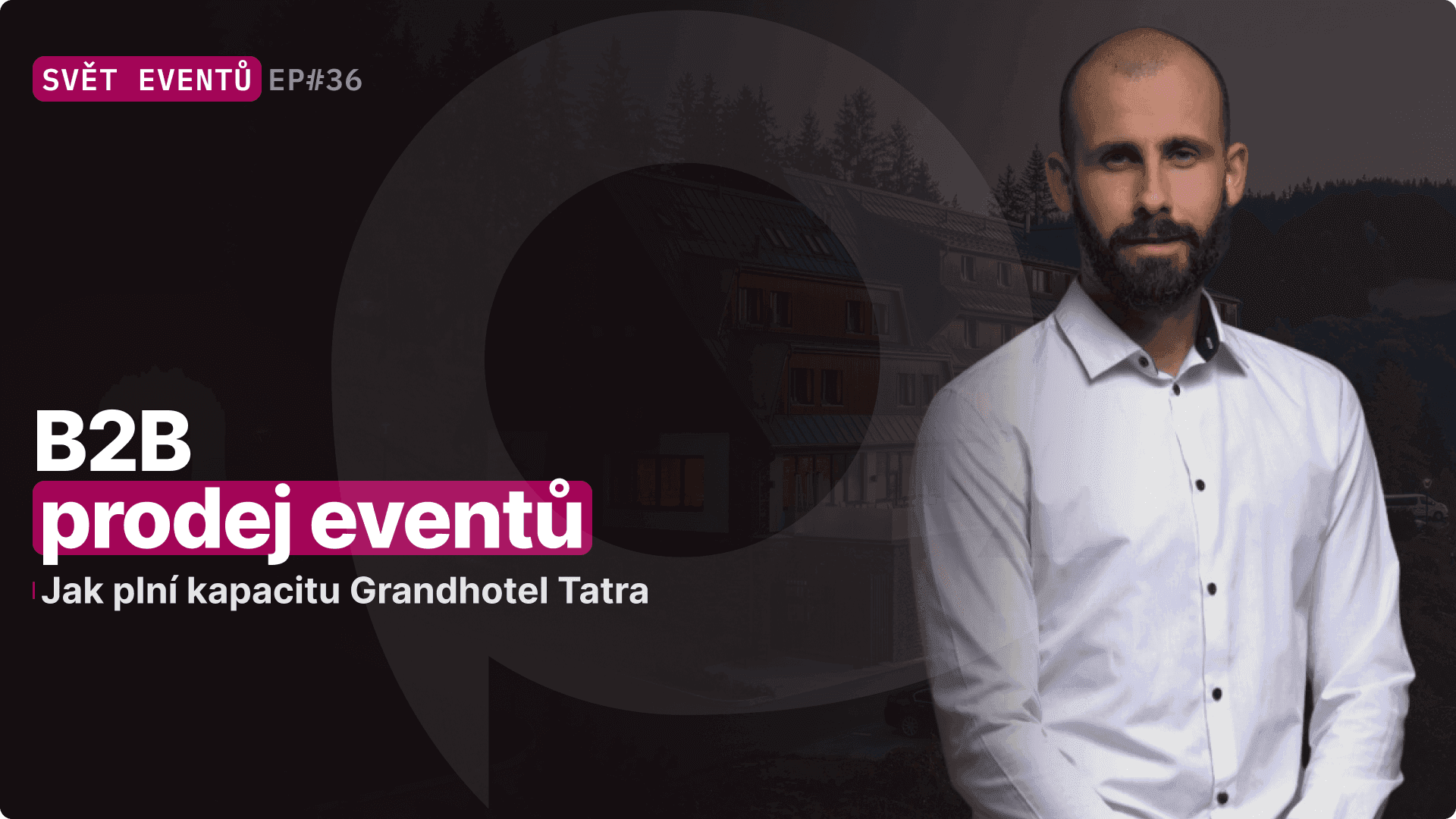SE#36 [S02E01] | B2B prodej eventů: Jak plní kapacitu Grandhotel Tatra (Tomáš Balák)